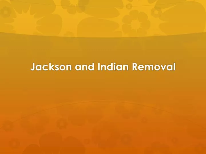 jackson and indian removal