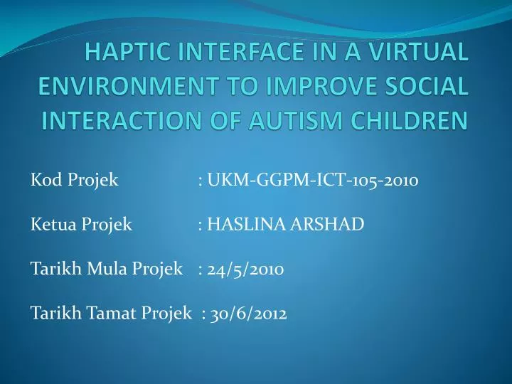 haptic interface in a virtual environment to improve social interaction of autism children