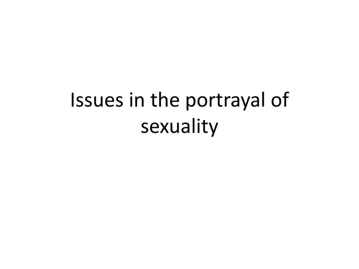 issues in the portrayal of sexuality