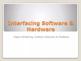 Interfacing Software &amp; Hardware