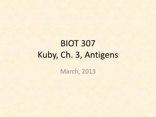 BIOT 307 Kuby, Ch. 3, Antigens