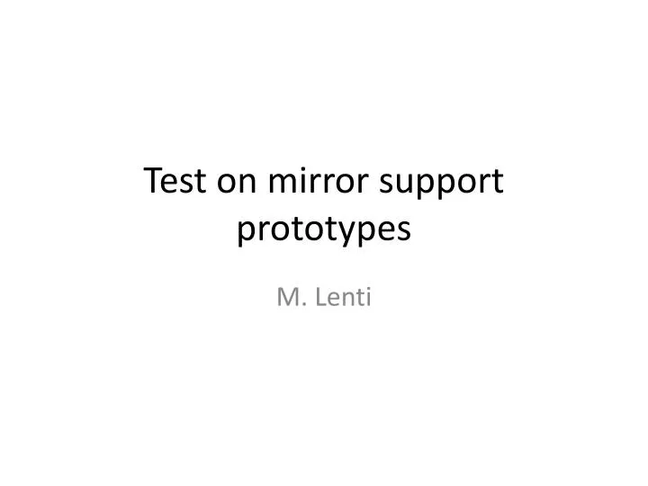 test on mirror support prototypes