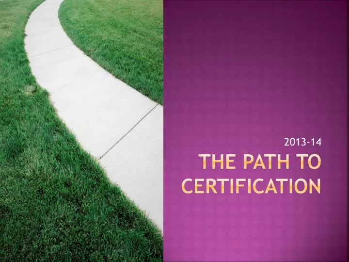 the path to certification