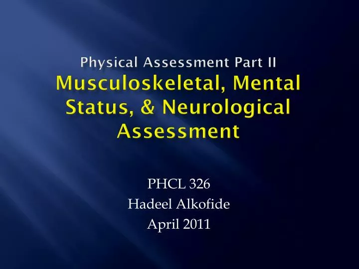 physical assessment part ii musculoskeletal mental status neurological assessment