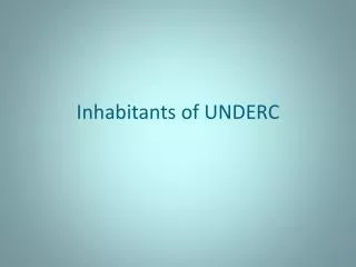 Inhabitants of UNDERC
