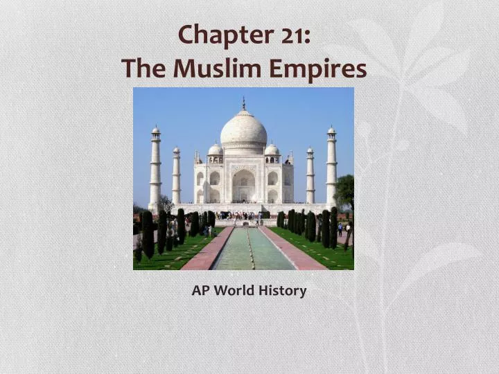 chapter 21 the muslim empires