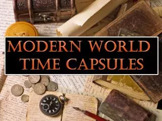 Modern World Time Capsules
