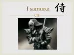 I samurai - slide 1