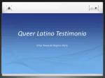 Queer Latino Testimonio - slide 1