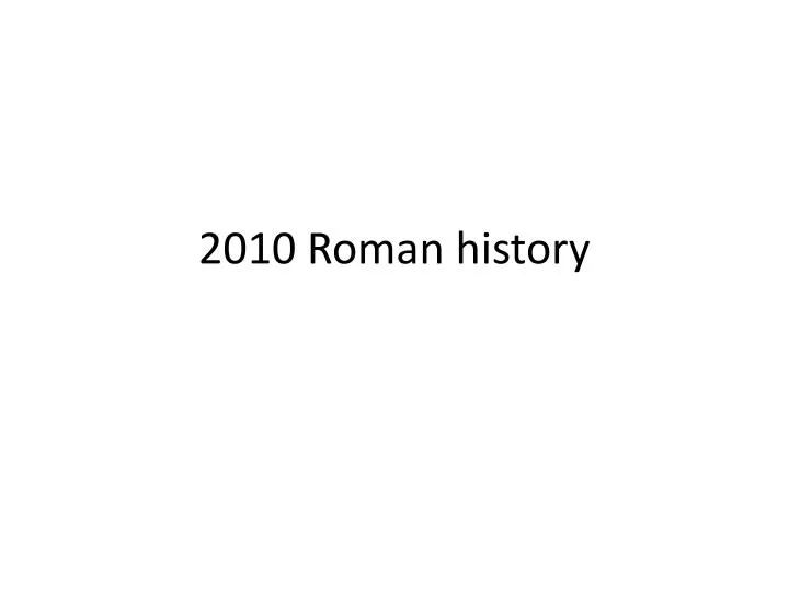 2010 roman history