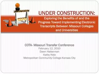 COTA- Missouri Transfer Conference February 12, 2010 Dawn Hatterman Kathy Hale