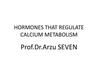 HORMONES THAT REGULATE CALCIUM METABOLISM