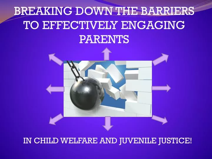 breaking down the barriers to effectively engaging parents