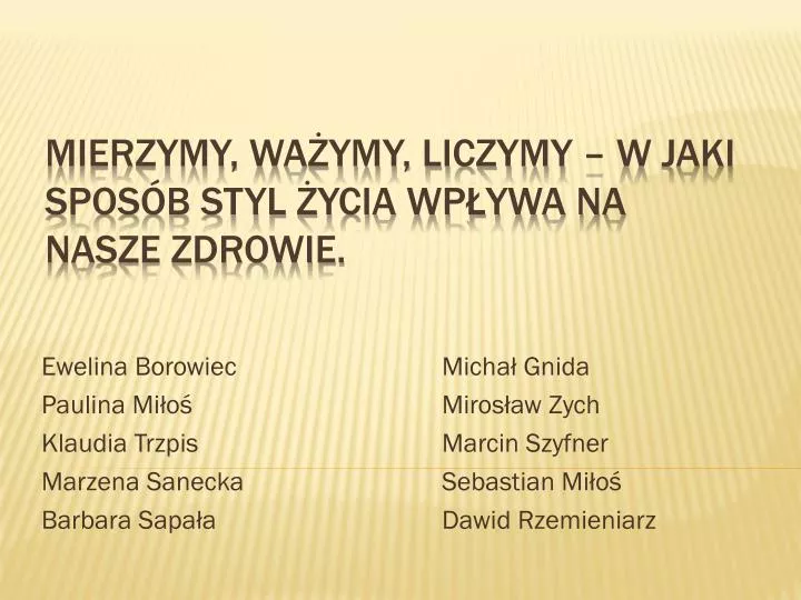 PPT - Mierzymy, Ważymy, Liczymy – W Jaki Sposób Styl życia Wpływa Na ...