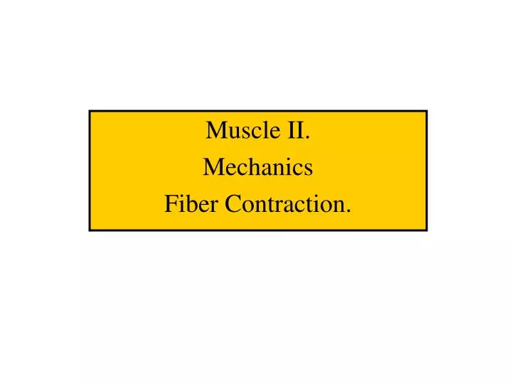 muscle ii mechanics fiber contraction