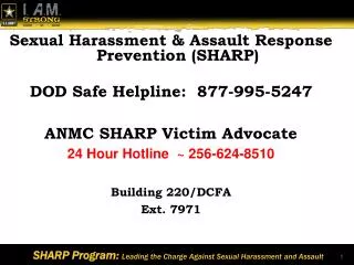 Sexual Harassment &amp; Assault Response Prevention (SHARP) DOD Safe Helpline: 877-995-5247