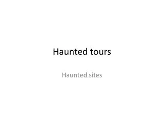 Haunted tours