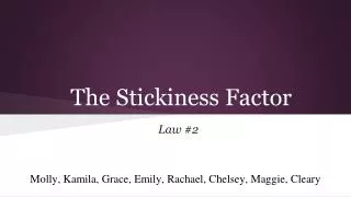 The Stickiness Factor