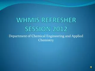 WHMIS REFRESHER SESSION 2012