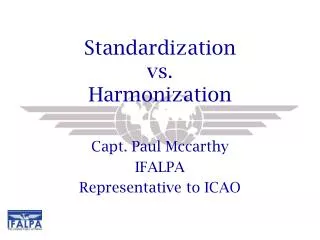 Standardization vs. Harmonization