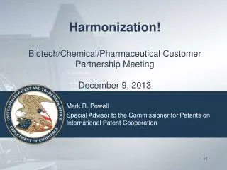 Harmonization! Biotech/Chemical/Pharmaceutical Customer Partnership Meeting December 9, 2013