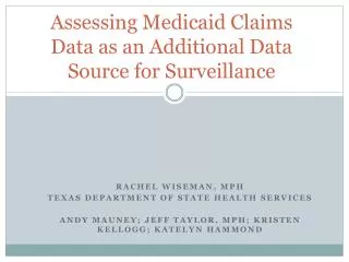 Assessing Medicaid Claims Data as an Additional Data Source for Surveillance