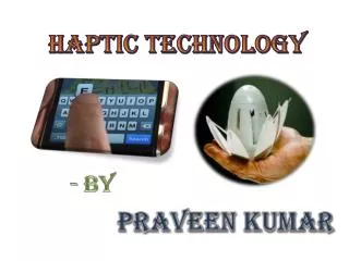 HAPTIC TECHNOLOGY