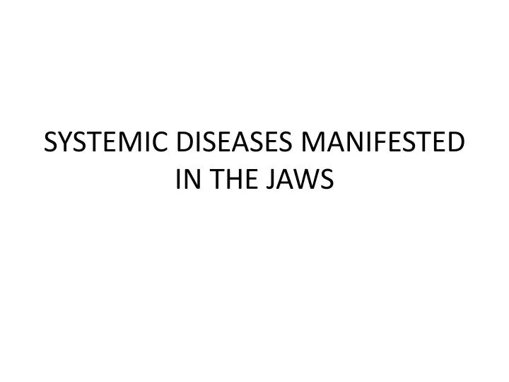 systemic diseases manifested in the jaws