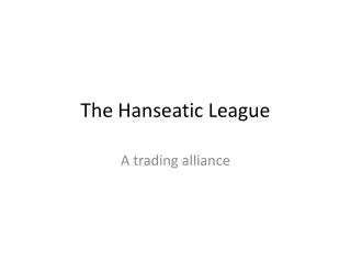 The Hanseatic League