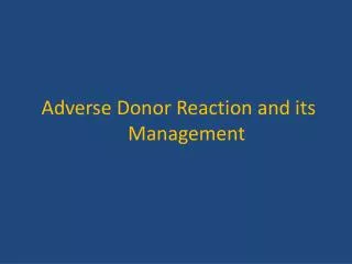 Adverse Donor Reaction and its Management