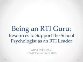 Being an RTI Guru: Resources to Support the School Psychologist as an RTI Leader