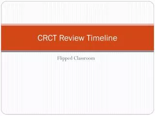 CRCT Review Timeline