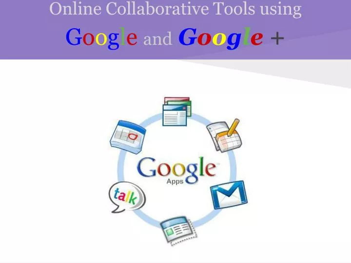 online collaborative tools using g o o g l e and g o o g l e