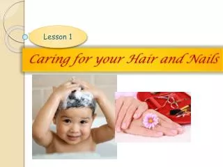 Caring for your Hair and Nails