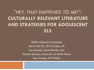 &quot; Hey, That Happened to Me!&quot;: Culturally Relevant Literature and Strategies for Adolescent ELs