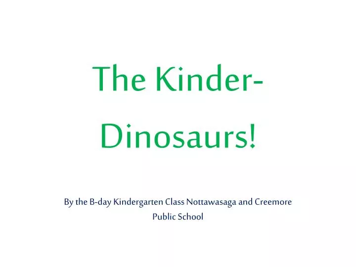 the kinder dinosaurs
