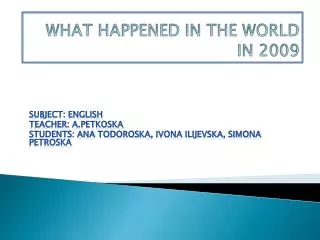 WHAT HAPPENED IN THE WORLD IN 2009