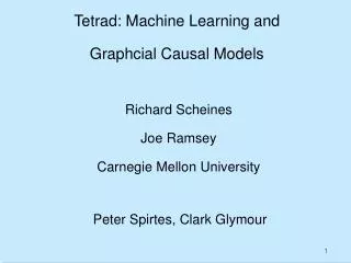 Tetrad: Machine Learning and Graphcial Causal Models