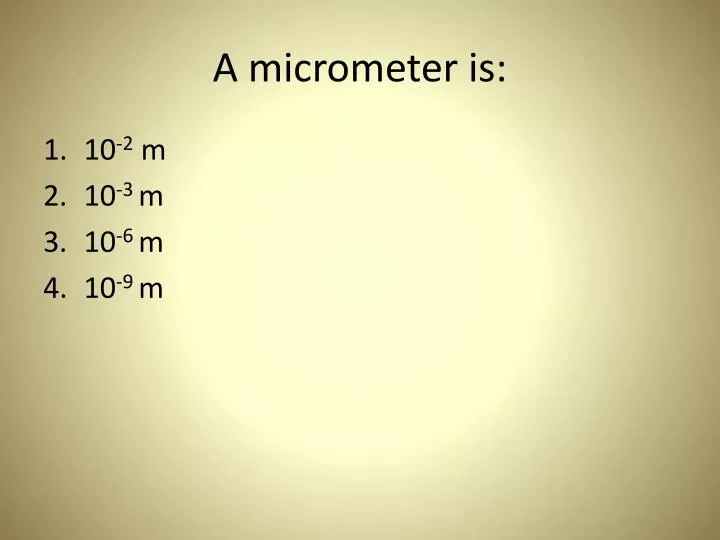 a micrometer is