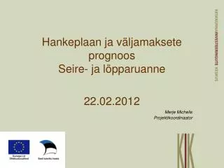 hankeplaan ja v ljamaksete prognoos seire ja l pparuanne 22 02 2012