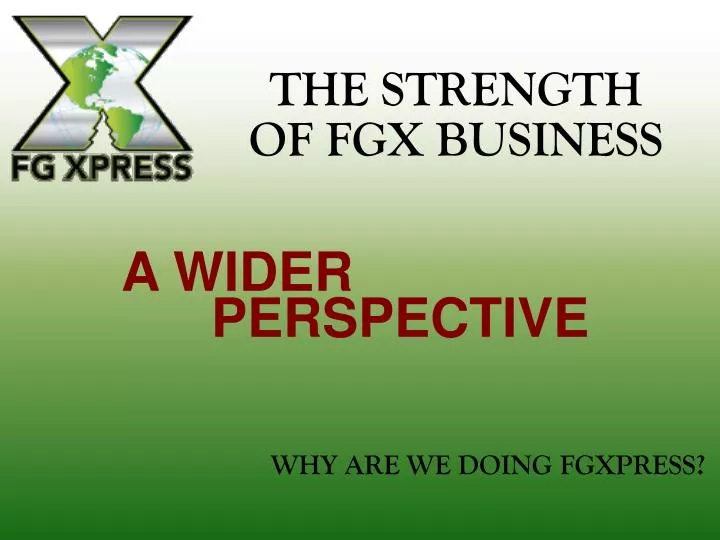 the strength of fgx business