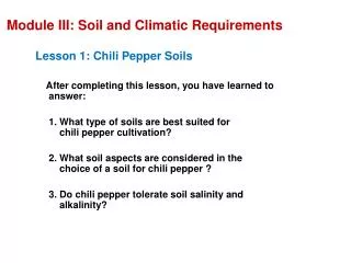 Module III: Soil and Climatic Requirements