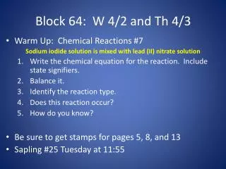 Warm Up: Chemical Reactions #7 Sodium iodide solution is mixed with lead (II) nitrate solution