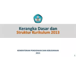 Kerangka Dasar dan Struktur K urikulum 2013