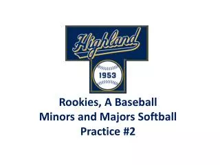 Rookies, A Baseball Minors and Majors Softball Practice #2