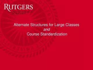 Alternate Structures for Large Classes and Course Standardization