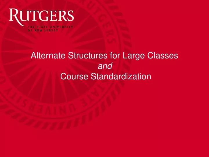 alternate structures for large classes and course standardization
