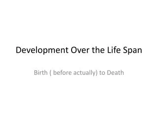 Development Over the Life Span