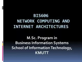 BIS606 Network Computing and Internet Architectures