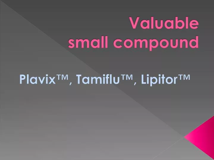 valuable small compound